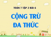 Cách cộng trừ hai đa thức và Bài tập - Toán 7 tập 2 bài 6
